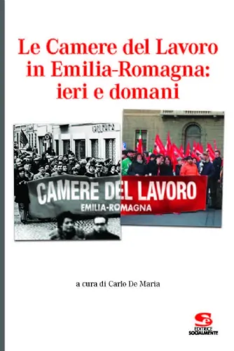 Le Camere del Lavoro in Emilia-Romagna: ieri e domani